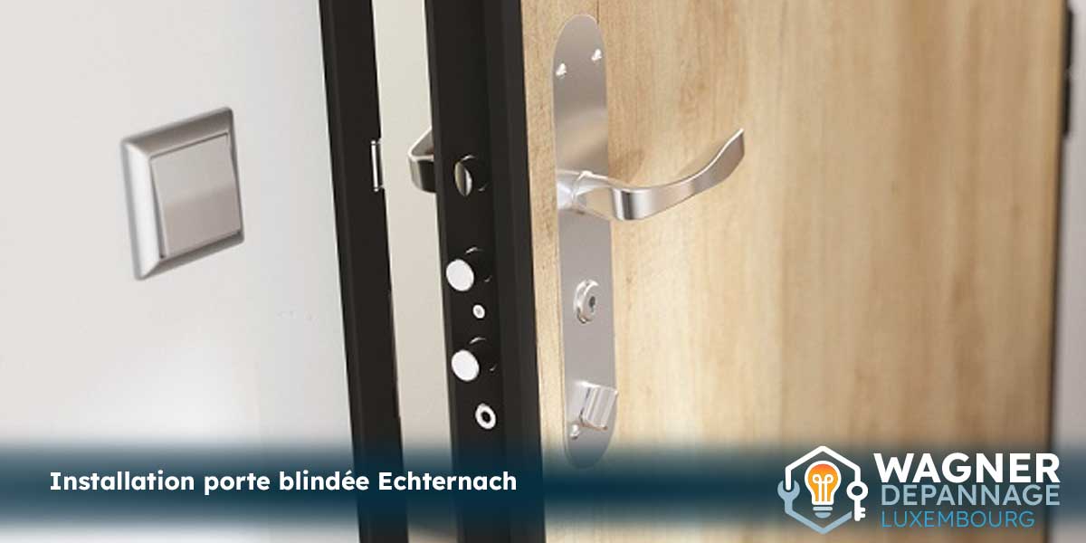 installation porte blindée Echternach