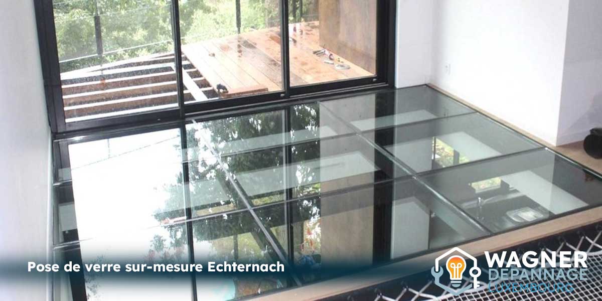 Pose de verre sur-mesure : table, crédence, garde-corps, parois de douche Echternach